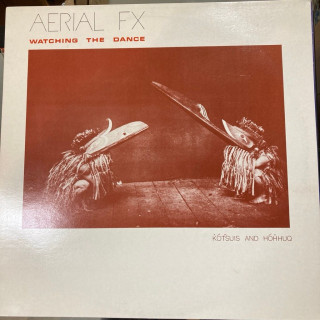 Aerial FX - Watching The Dance (UK/1982) LP (VG/VG+) -new wave-